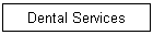 Dental Services